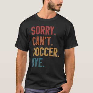 Sorry kann nicht Fußball durch Vintage Retro essen T-Shirt