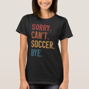 Sorry kann nicht Fußball durch Vintage Retro essen T-Shirt