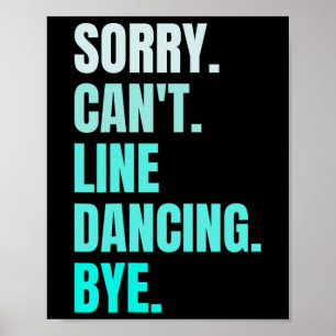 Sorry kann nicht Line Tanzen durch Retro Funny Dan Poster