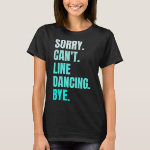Sorry kann nicht Line Tanzen durch Retro Funny Dan T-Shirt