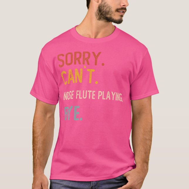 Sorry kann nicht Nose Flute durch Shirts Funny Nos (Vorderseite)