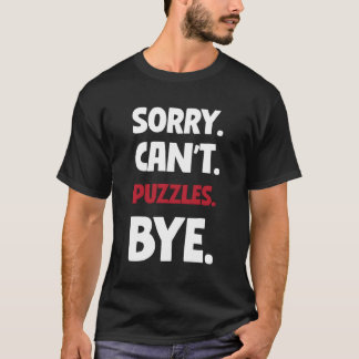 Sorry, kann nicht rätseln durch T-Shirt