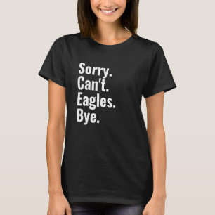 Sorry, kann nicht über Adler fressen T-Shirt