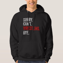 Sorry, kann nicht Wrestling durch Funny Wrestling Hoodie