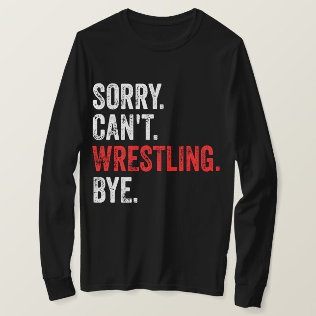 Sorry, kann nicht Wrestling durch Funny Wrestling T-Shirt (Design vorne)