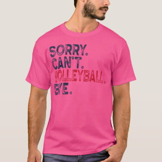 Sorry, kann Volleyball nicht mit Volleyball-Traine T-Shirt