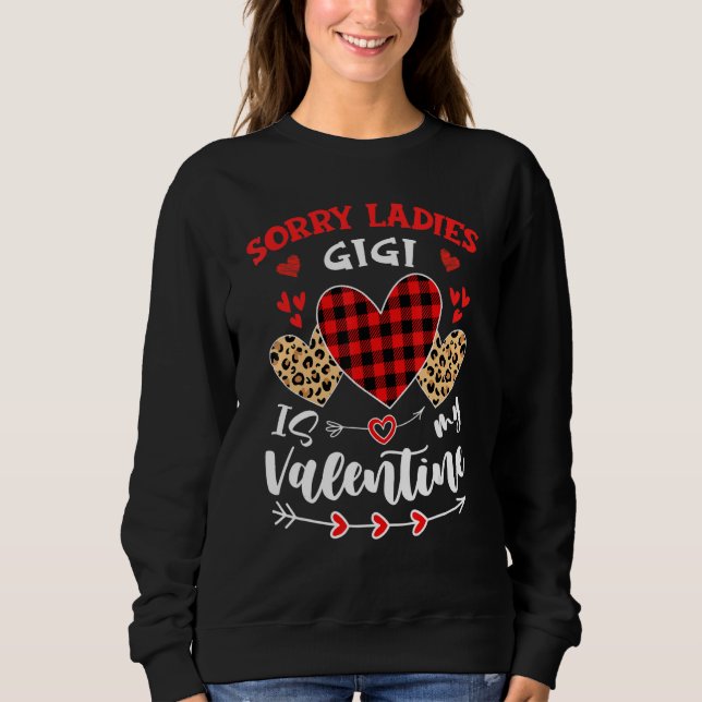 Sorry Ladies Gigi Is My Valentine Hearts Leopard B Sweatshirt (Vorderseite)