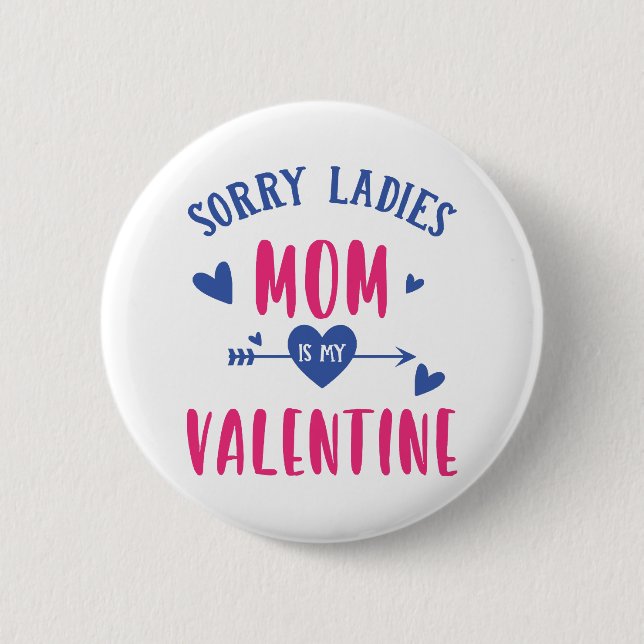 SORRY LADIES MAMA IST MEIN VALENTINE BUTTON (Vorderseite)