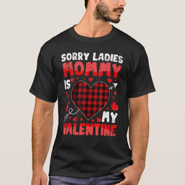 Sorry Ladies Mommy Is My Valentine  for Boys Kids T-Shirt (Vorderseite)