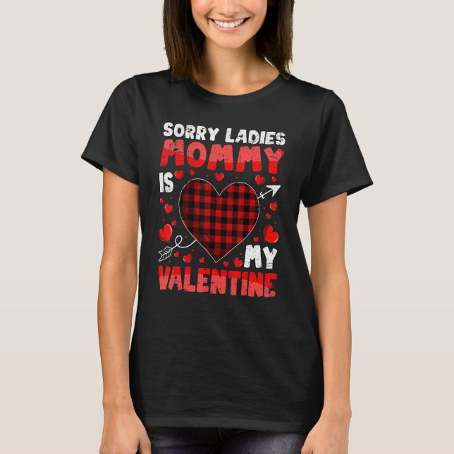 Sorry Ladies Mommy Is My Valentine  for Boys Kids T-Shirt (Vorderseite)