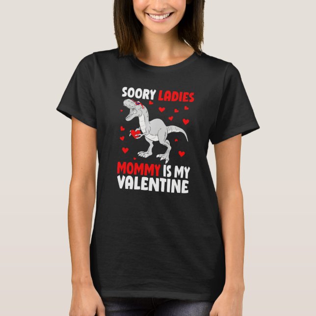 Sorry Ladies Mommy Is My Valentine Shirt Dinosaur  (Vorderseite)