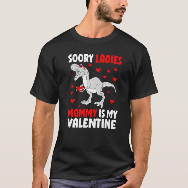 Sorry Ladies Mommy Is My Valentine Shirt Dinosaur  (Vorderseite)