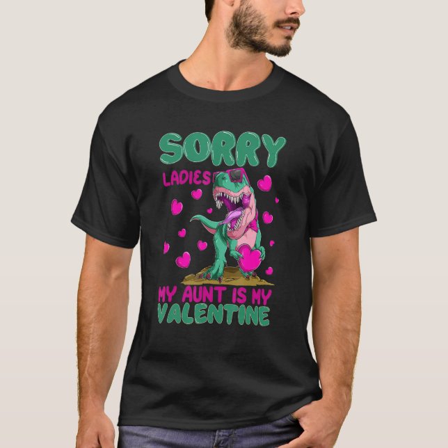Sorry Ladies My Aunt Is My Valentine Day For Dinos T-Shirt (Vorderseite)