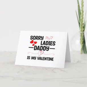 Sorry Ladys Daddy is my Valentine Feiertagskarte