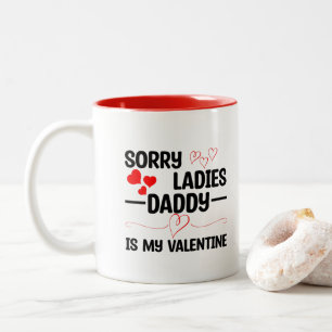 Sorry Ladys Daddy is my Valentine Two-Tone-Kaffee Zweifarbige Tasse