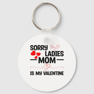 Sorry Ladys Mama ist mein Valentine Schlüsselanhänger