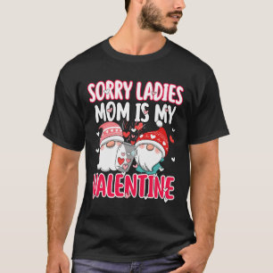 Sorry Ladys Meine Mama ist mein Valentine Funny Ge T-Shirt