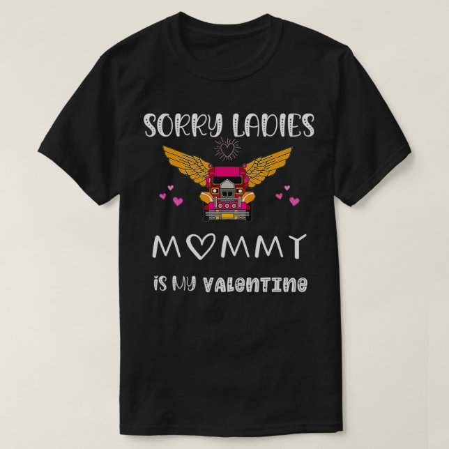 Sorry Ladys Mommy is My Valentine T-Shirt (Design vorne)