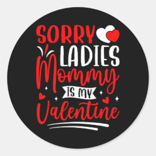 Sorry Ladys Mommy ist mein Valentine Funny Valenti Runder Aufkleber