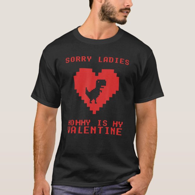 Sorry Ladys Mommy ist mein Valentine Pixel T Rex D T-Shirt (Vorderseite)