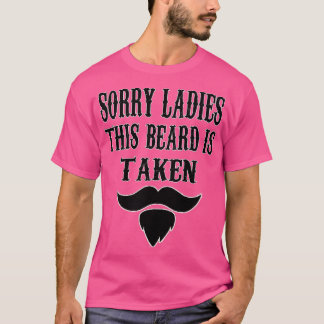 Sorry Ladys This Beard ist genommen 1 T-Shirt