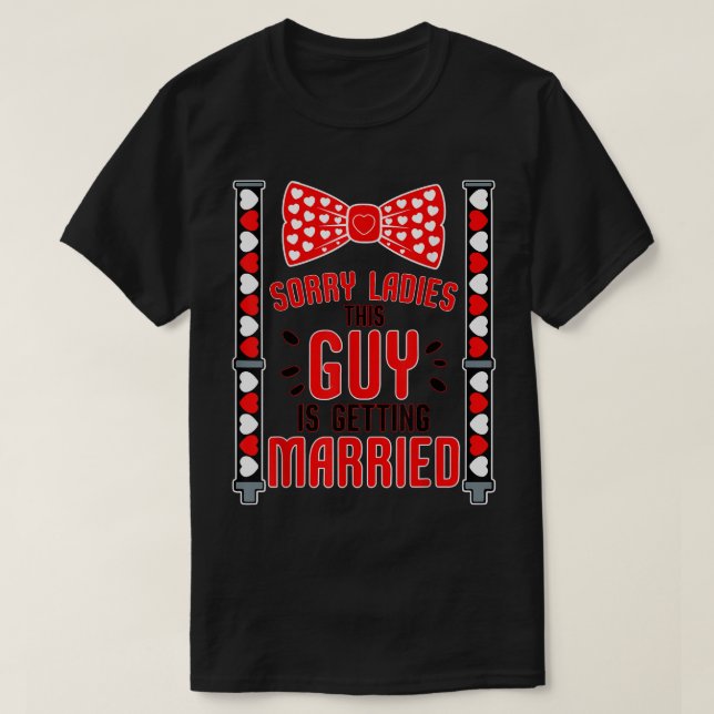 Sorry Ladys this Typ Erlangung Funny Bachel T-Shirt (Design vorne)