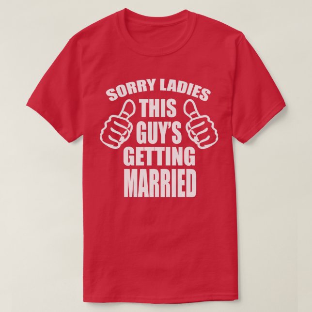 Sorry Ladys This Typ Get Married T-Shirt