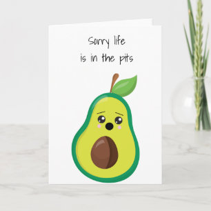 Sorry Life ist in Pits Beileid Avocado Karte