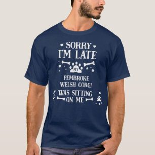 Sorry, mein Corgi Lover saß auf meinem lustigen Hu T-Shirt