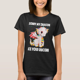 Sorry, mein Drache Ate Your Unicorn Niedlich Drago T-Shirt