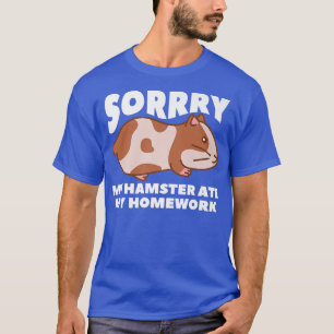 Sorry, mein Hamster Ate Meine Hausaufgaben Guinea  T-Shirt