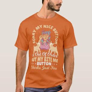 Sorry, mein Nice Button ist nicht in Ordnung Ziege T-Shirt