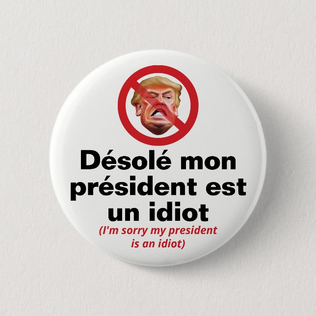 Sorry, mein Präsident ist eine Diot - französische Button (Vorderseite)