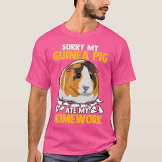 Sorry, meine Guinea Pig Ate meine Hausaufgaben Fun T-Shirt