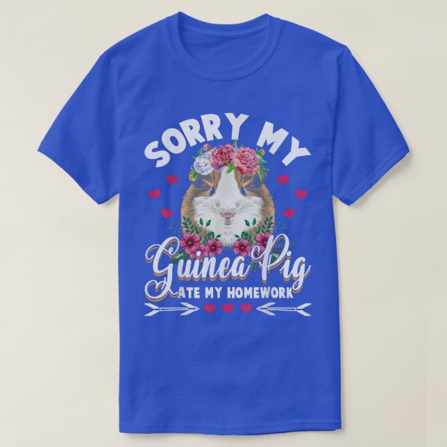 Sorry, meine Guinea Schweinchen hat meine Hausaufg T-Shirt (Design vorne)