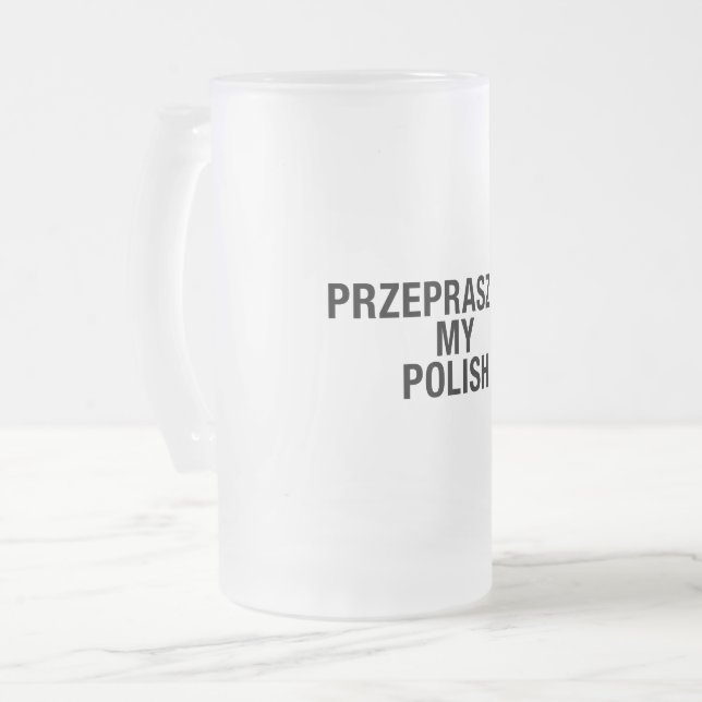 Sorry Meine Polnisch-Sprache Mattglas Bierglas (Vorderseite Links)