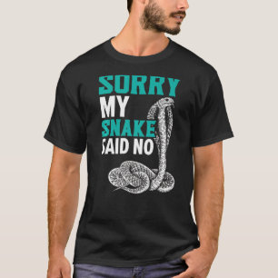 Sorry, meine Schlange sagte kein Giftschlange Rept T-Shirt