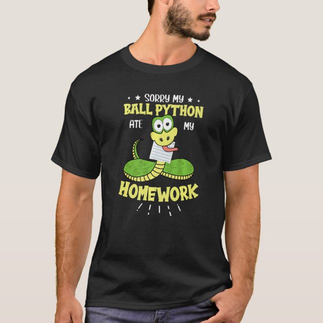 Sorry My Ball Python Ate Meine Hausaufgaben Schlan T-Shirt (Vorderseite)