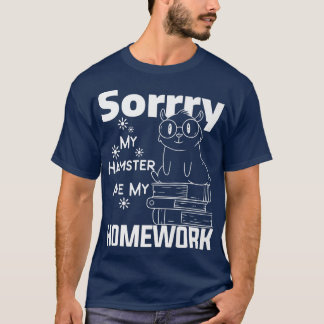 Sorry My Hamster Ate My Homework Guinea Pig Lover T-Shirt