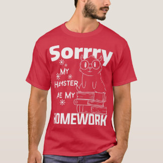 Sorry My Hamster Ate My Homework Guinea Pig Lover T-Shirt