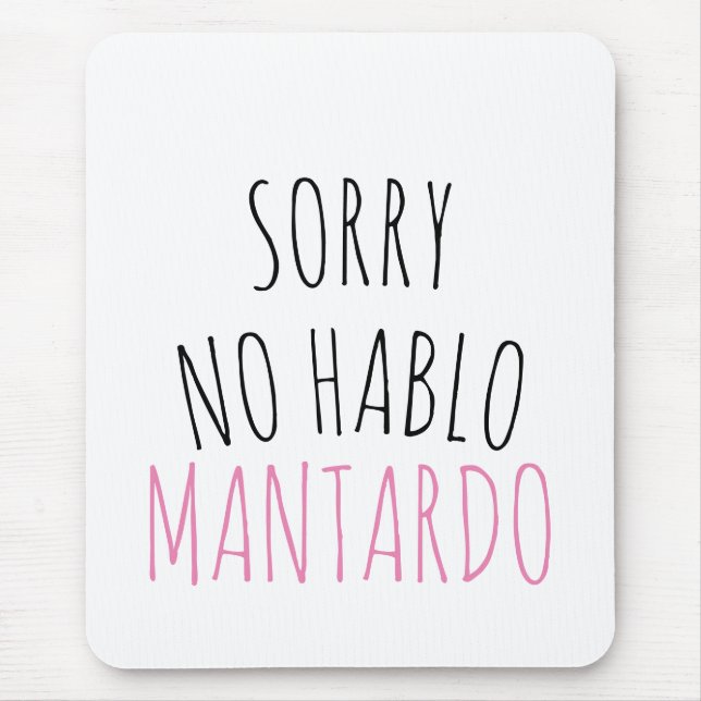 Sorry NO Hablo Mantardo Funny Mousepad (Vorne)