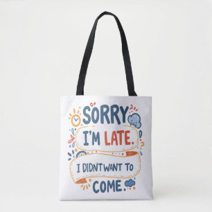 "Sorry not Sorry (For being late)" - Ihr Go-to-Do