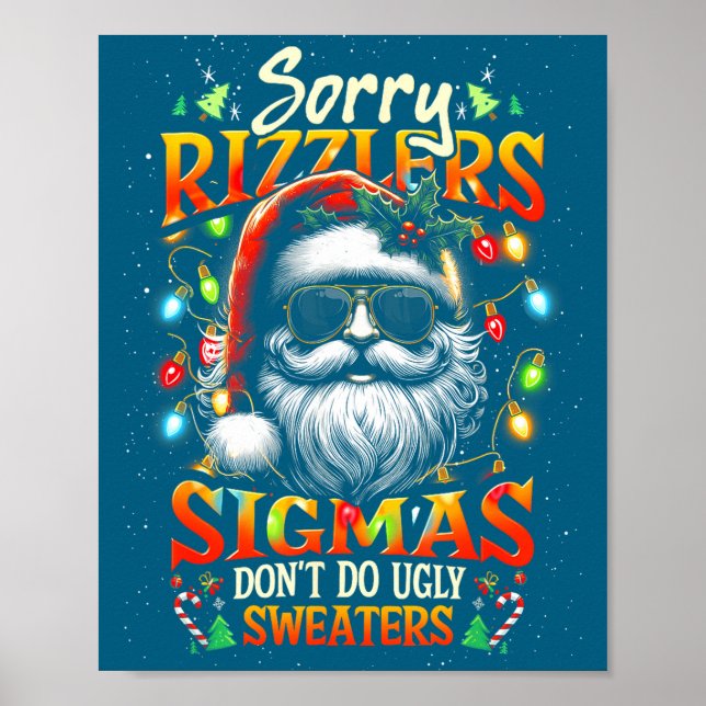 Sorry Rizzlers Sigmas Don't Do Ugly Sweaters Santa Poster (Vorne)