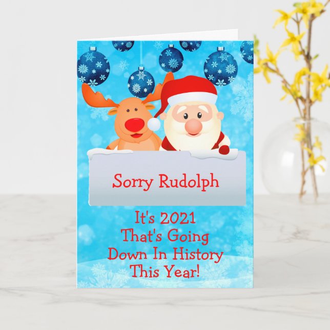Sorry Rudolph 2021 Down in History Frory Christmas Karte (Gelbe Blume)