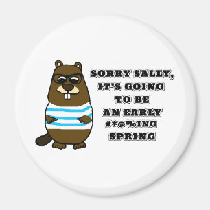 Sorry Sally, früh #*@%Frühjahr Magnet