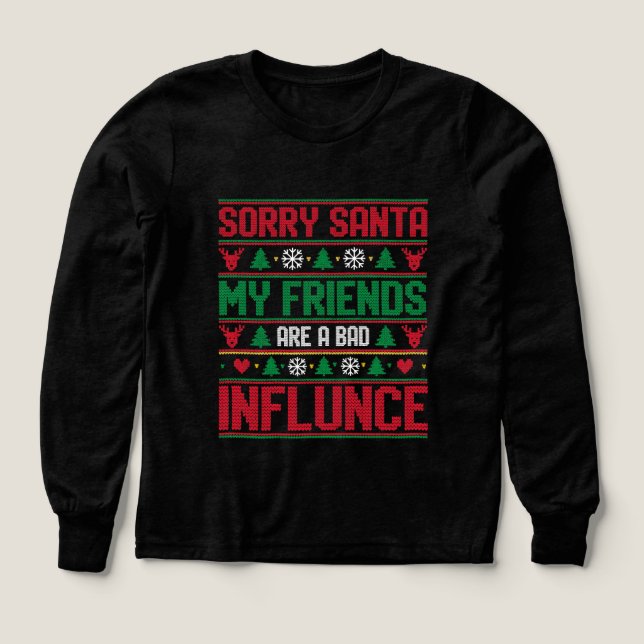Sorry Santa Friends Bad Influence Ugly Christmas  (Design Vorderseite)