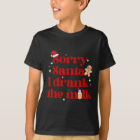 Sorry Santa I trank die Milch Weihnachten Weihnach