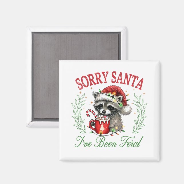 Sorry Santa, ich bin Feral gewesen Magnet (Vorderseite/Rückseite)
