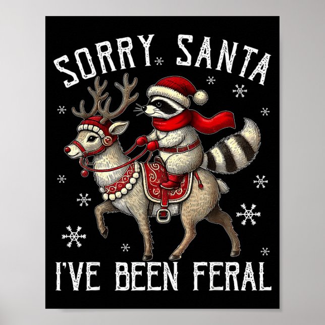 Sorry Santa I've Been Feral Christmas Holiday Racc Poster (Vorne)