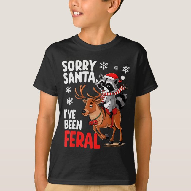 Sorry Santa I've Been Feral Christmas Holiday Recc T-Shirt (Vorderseite)